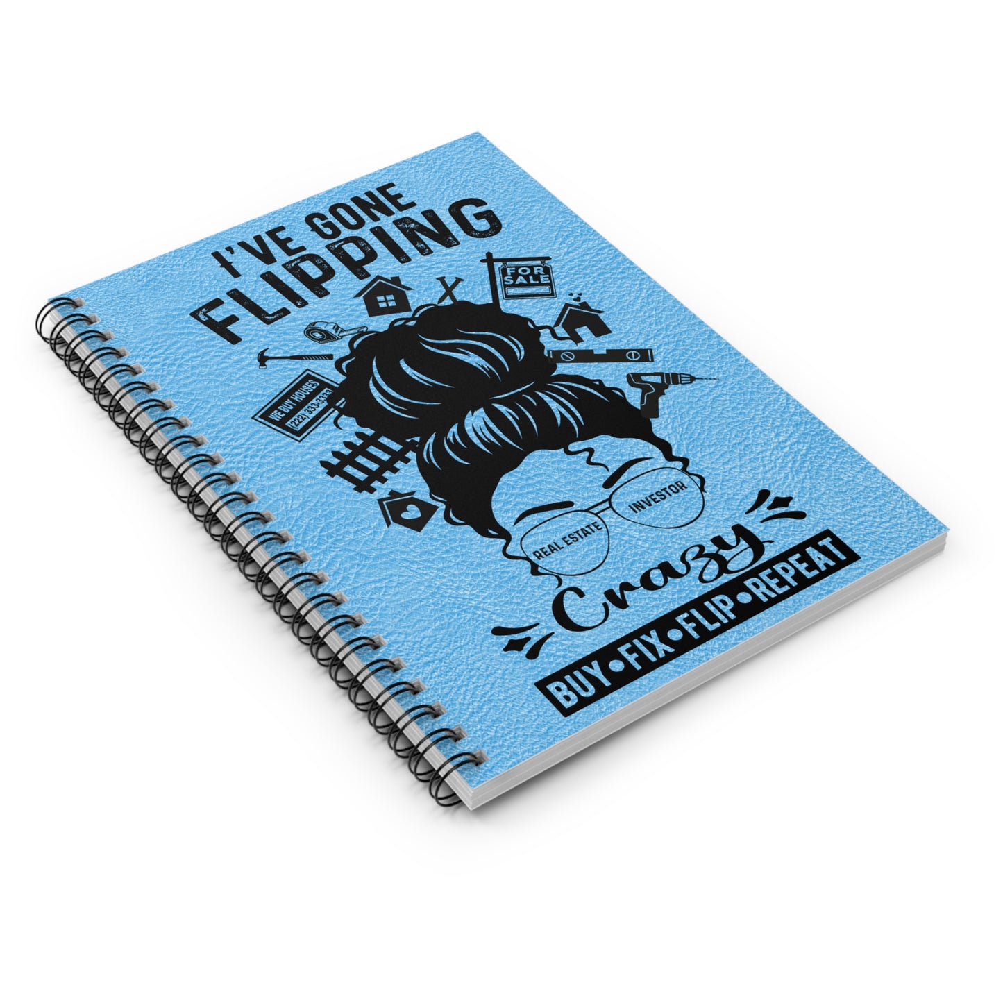 I've Gone Flipping Crazy Real Estate Investor Spiral Notebook - Ruled Line