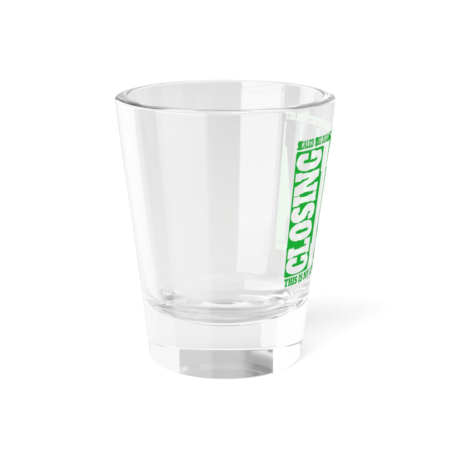 Closing Day Shot Glass, 1.5oz for Realtors, Real Estate Investors, House Flipper and Private Money Lenders