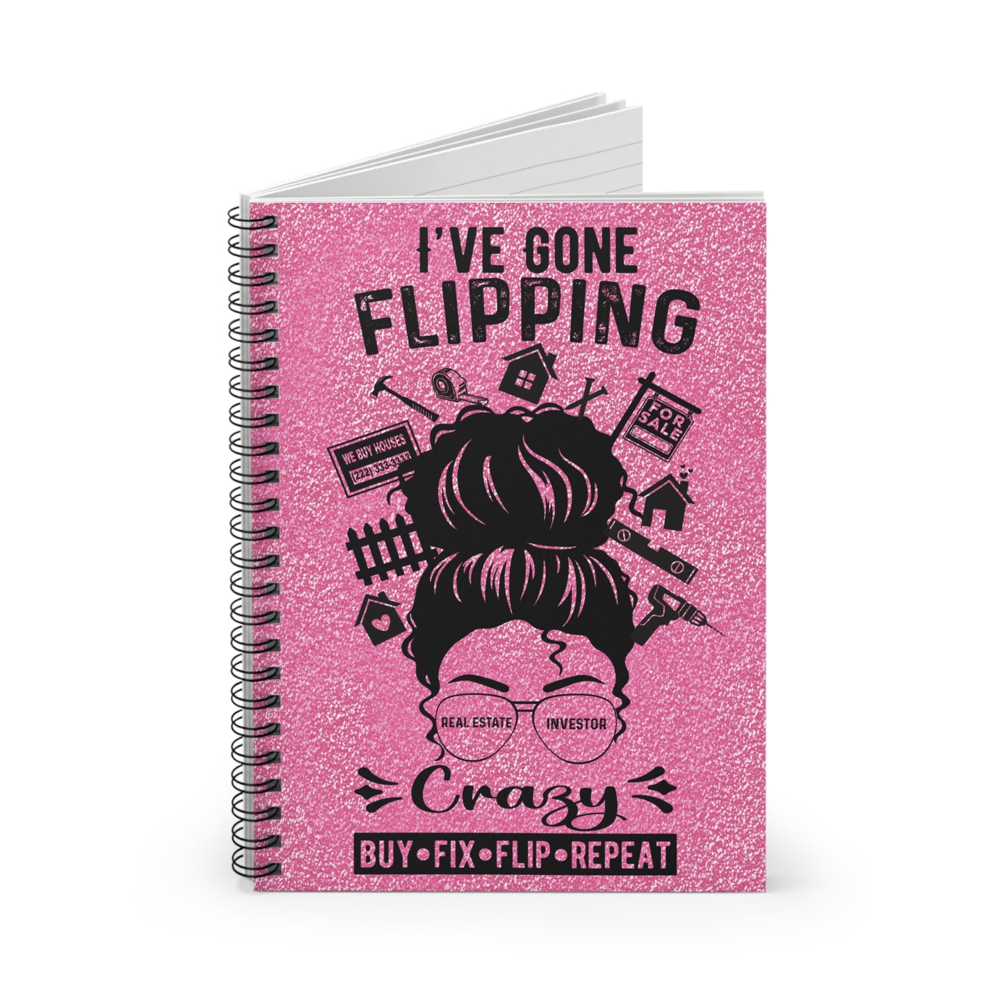 I've Gone Flipping Crazy Real Estate Investor Spiral Notebook - Ruled Line