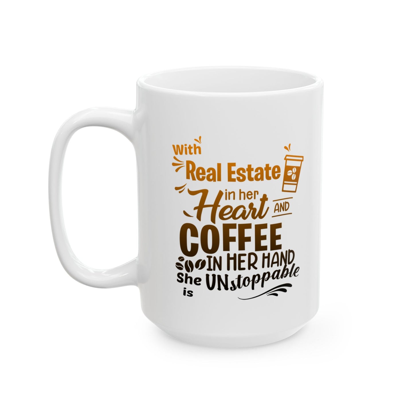 With Real Estate in Her Heart and Coffee in Her Hand She is Unstoppable Personalized Ceramic Mug (11oz, 15oz) House Flippers and Wholesalers