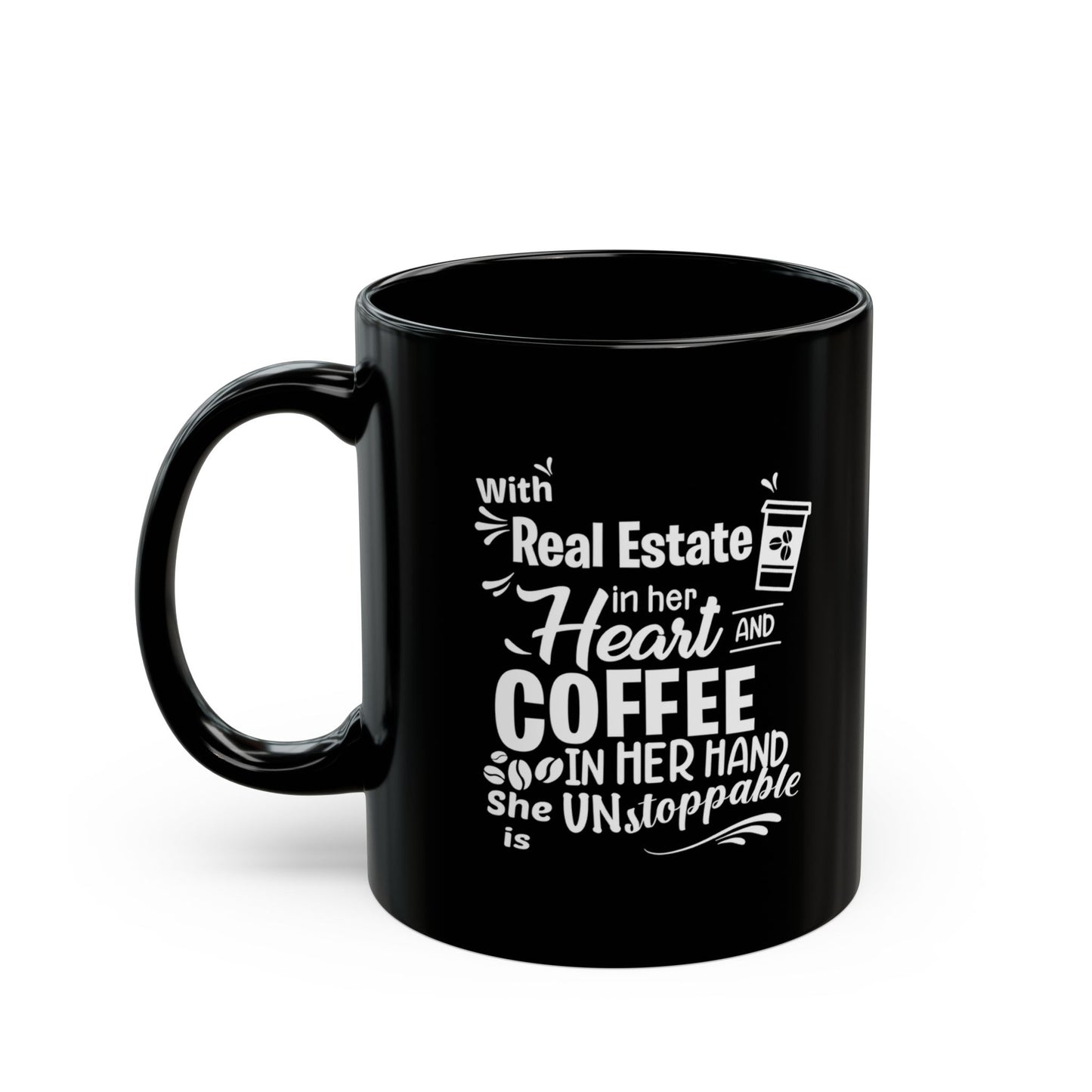 With Real Estate in Her Heart and Coffee in Her Hand She is Unstoppable Personalized Ceramic Mug (11oz, 15oz) for Real Estate Investors