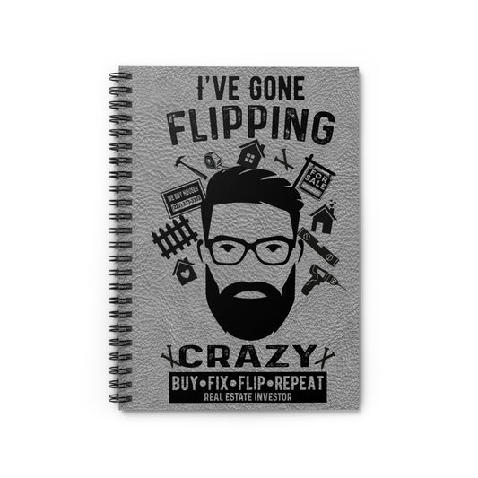 I've Gone Flipping Crazy Real Estate Investor Spiral Notebook - Ruled Line