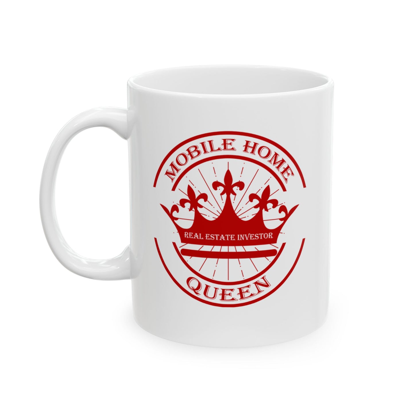 Mobile Home Queen Real Estate Investor Personalized Ceramic Mug, (11oz, 15oz) for House Flippers and Wholesalers