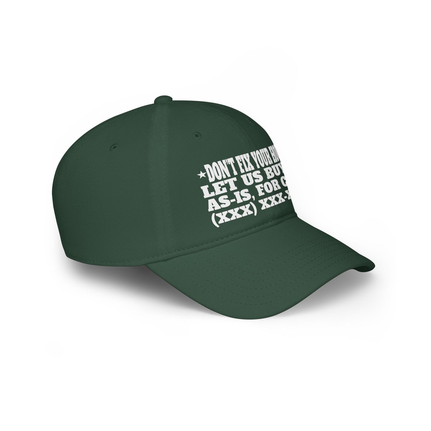 Don't Fix Your House Let Us Buy It As-Is, For Cash Low Profile Baseball Cap