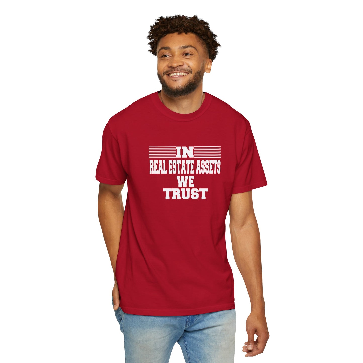 In Real Estate Assets We Trust Unisex Garment-Dyed T-shirt