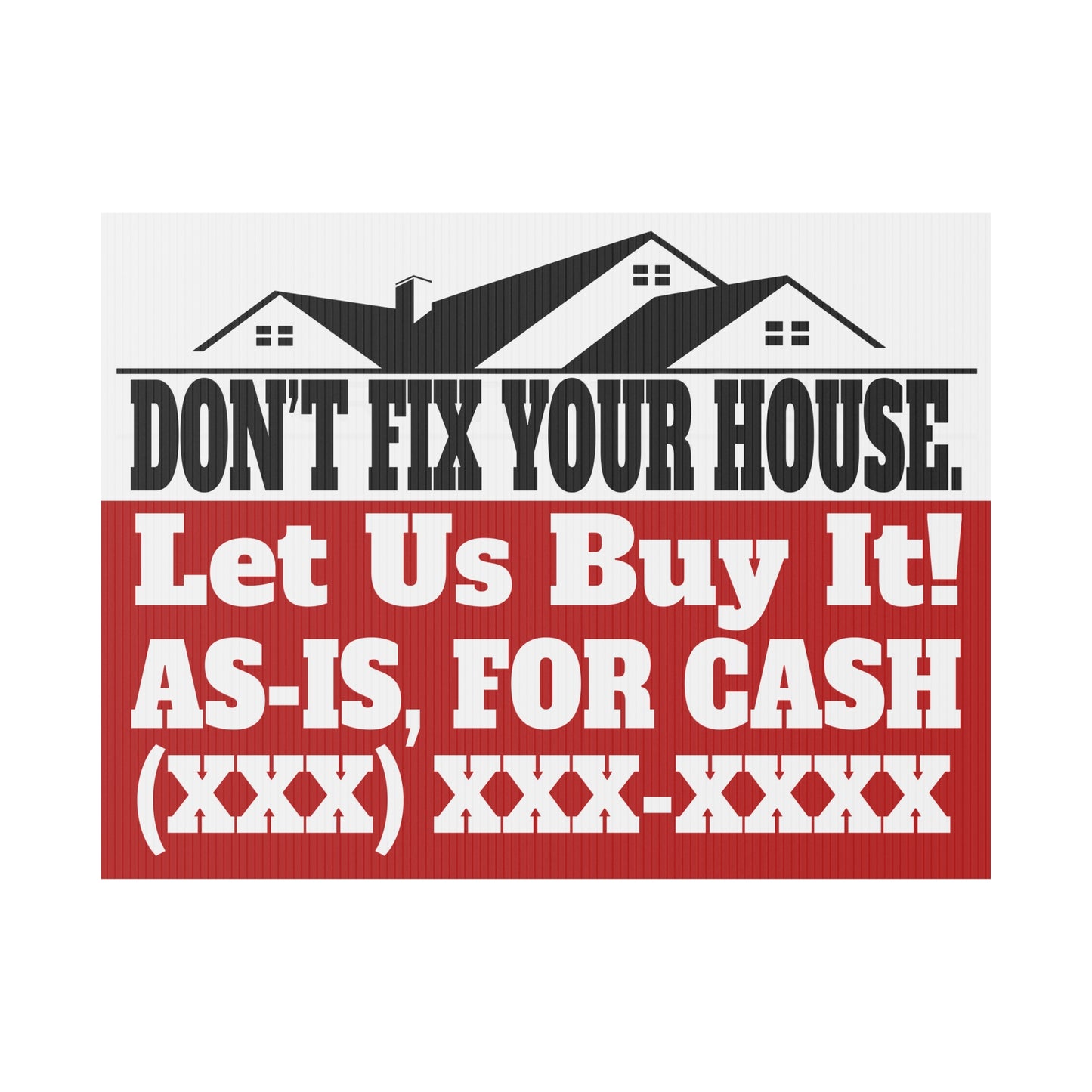 Don't Fix Your House. Let Us Buy It!  As-Is For Cash Black & Red 24" x 18" Plastic Yard Sign - Flippers, Wholesalers, Real Estate Investors