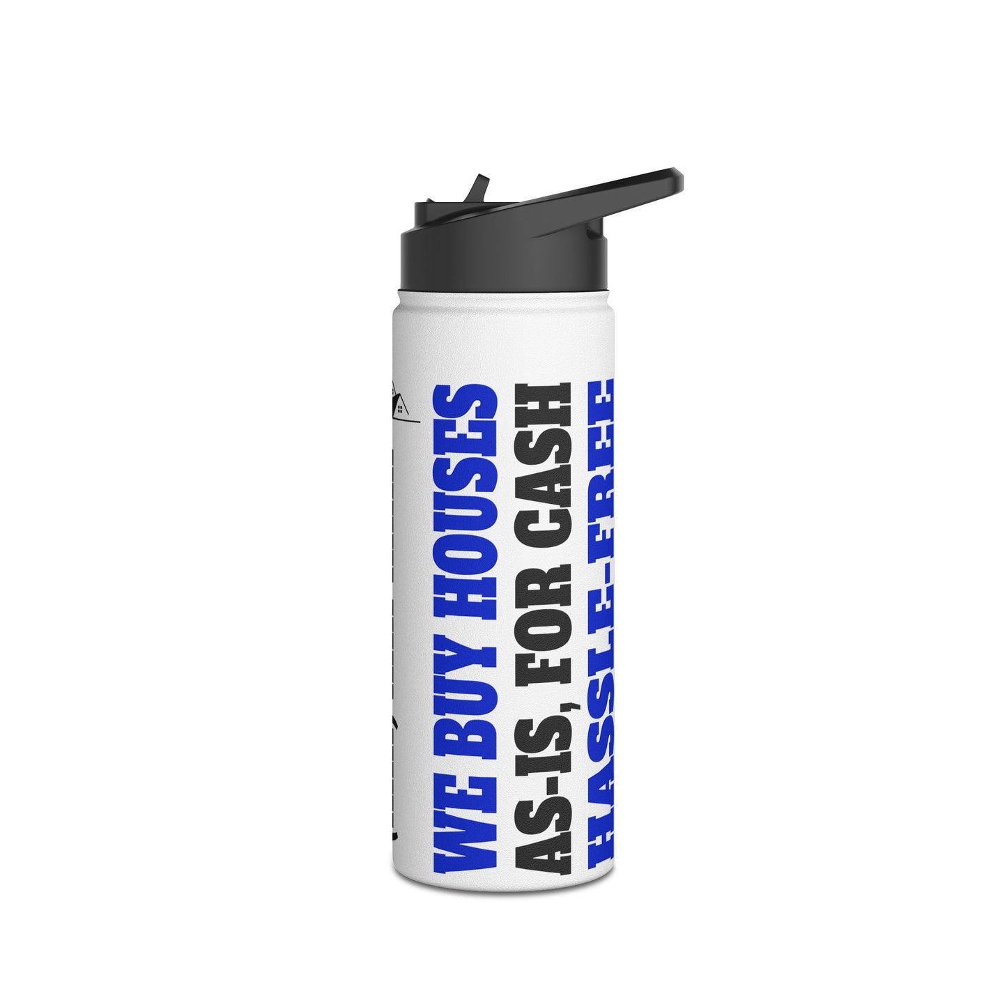 Don't Fix Your House Let Us Buy It  White and Blue Stainless Steel Water Bottle, Standard Lid for Real Estate Investors, House Flippers and Wholesalers