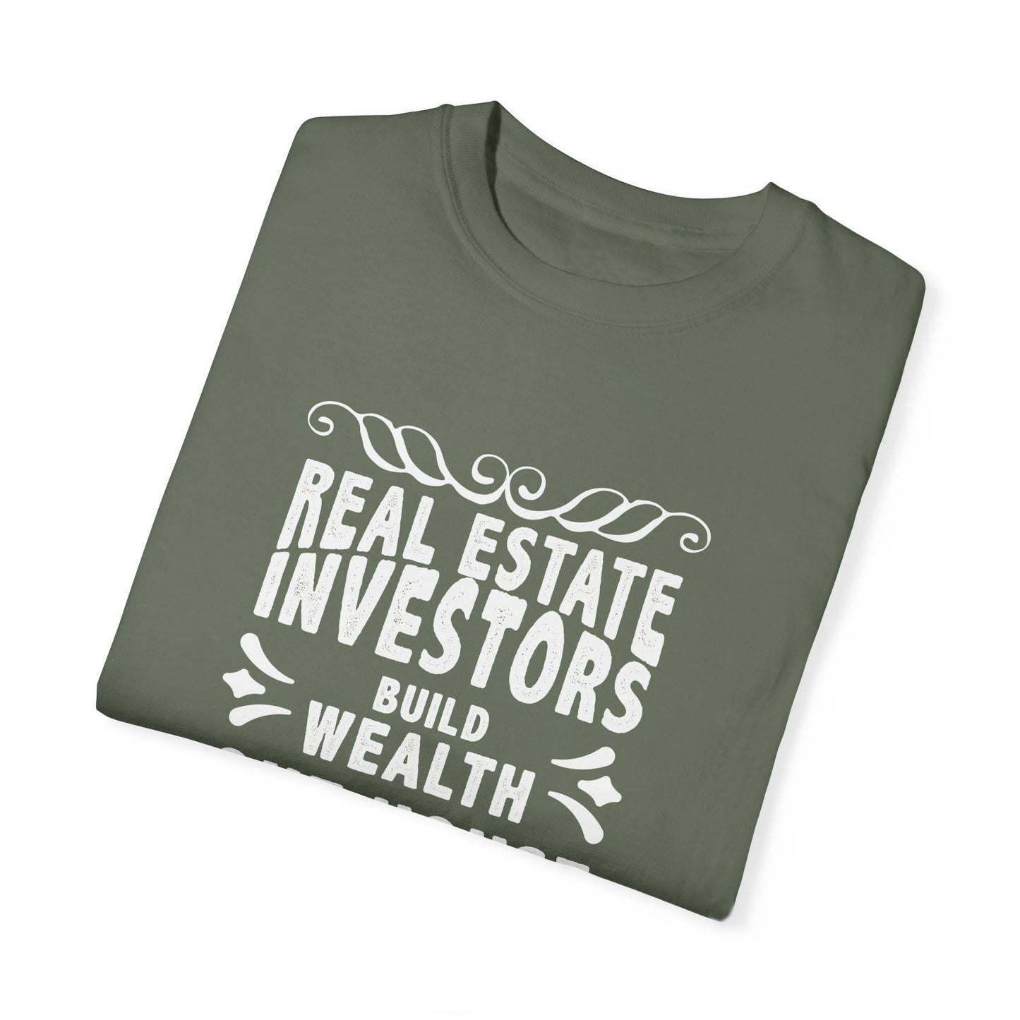 Real Estate Investors Build Wealth One House at a Time Unisex Garment-Dyed T-shirt