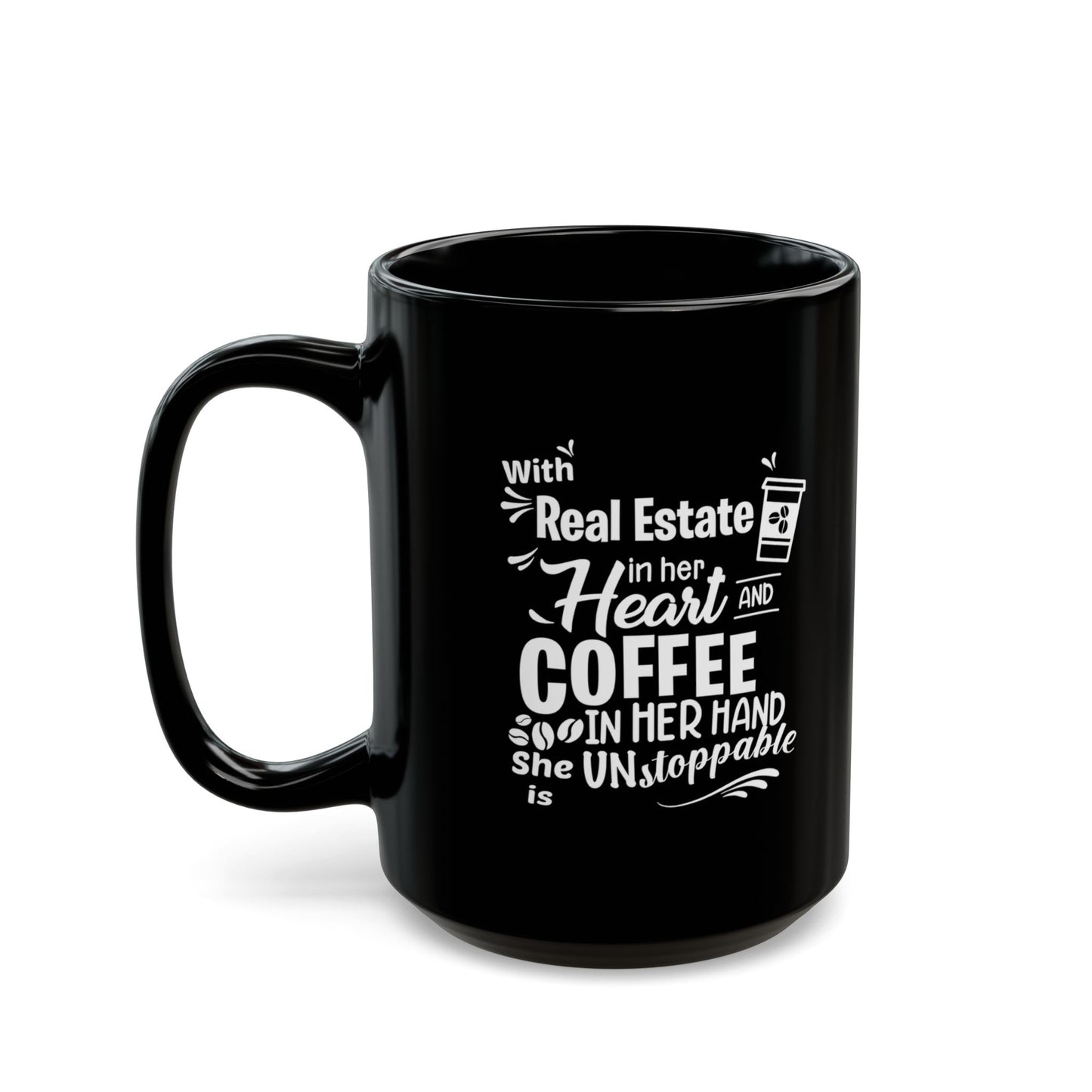 With Real Estate in Her Heart and Coffee in Her Hand She is Unstoppable Personalized Ceramic Mug (11oz, 15oz) for Real Estate Investors