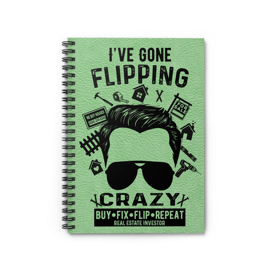 I've Gone Flipping Crazy Real Estate Investor Spiral Notebook - Ruled Line