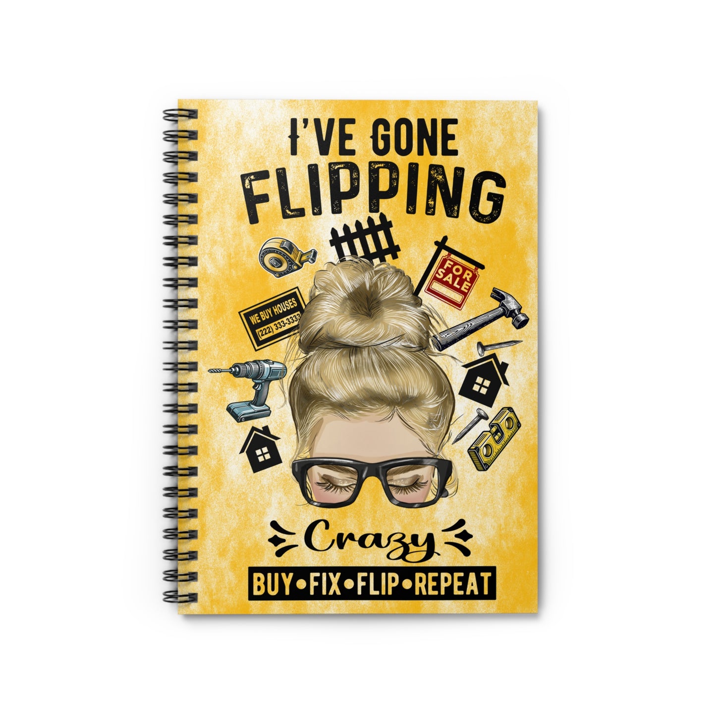 I've Gone Flipping Crazy Real Estate Investor Spiral Notebook - Ruled Line