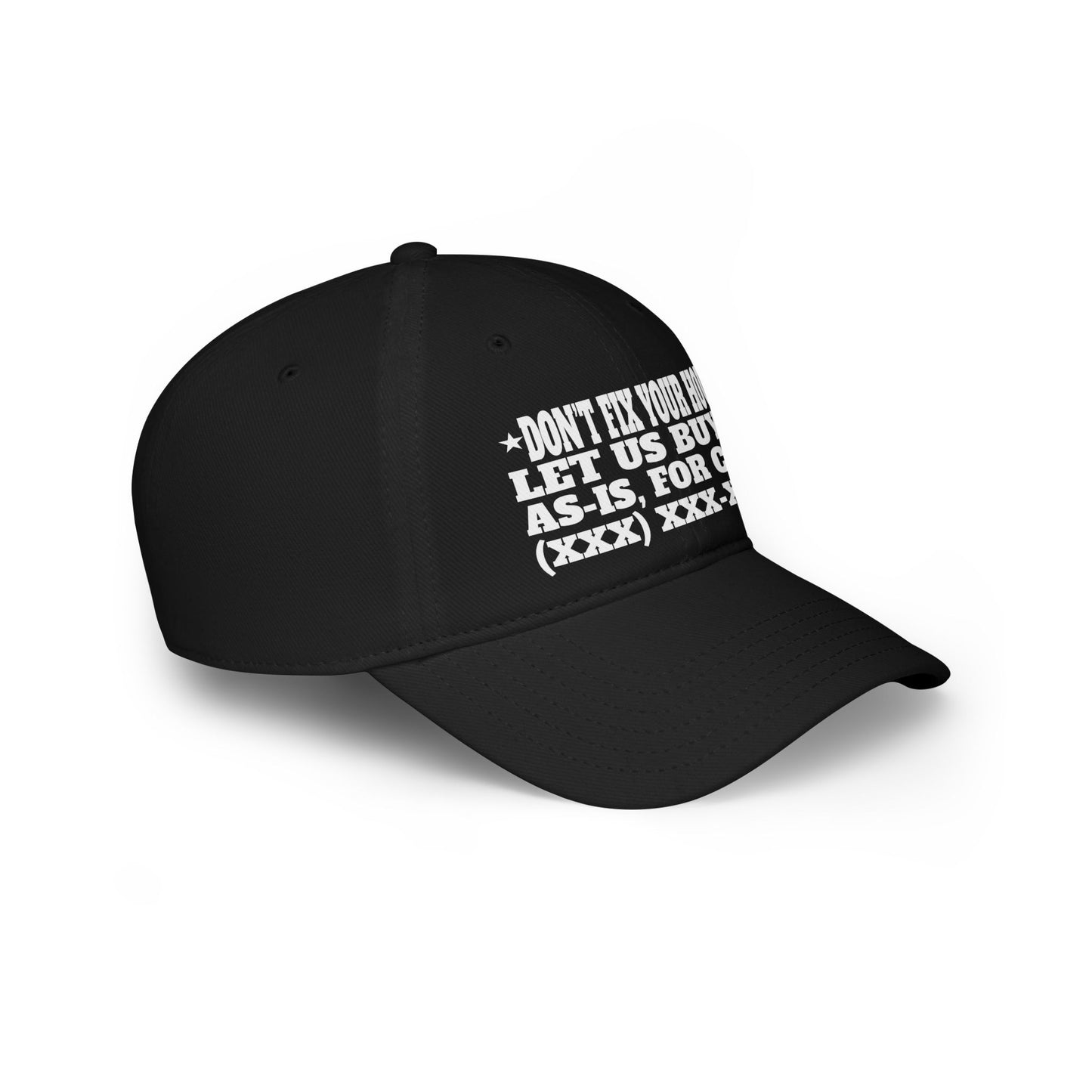 Don't Fix Your House Let Us Buy It As-Is, For Cash Low Profile Baseball Cap