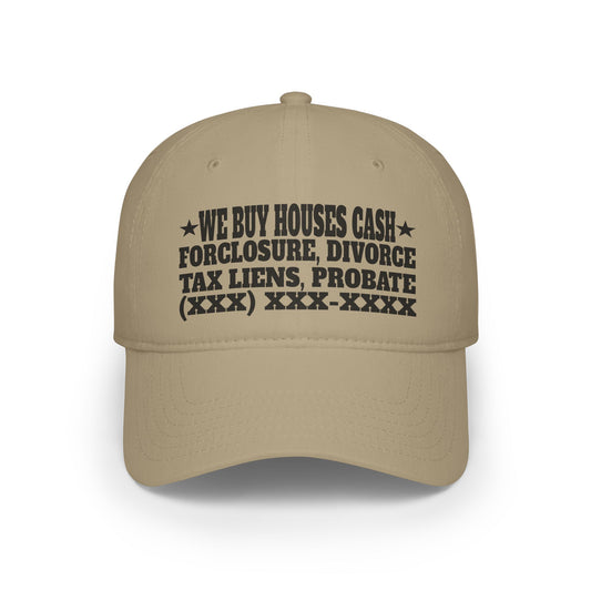 We Buy Houses, Foreclosure, Divorce, Tax Liens, Probate Low Profile Baseball Cap