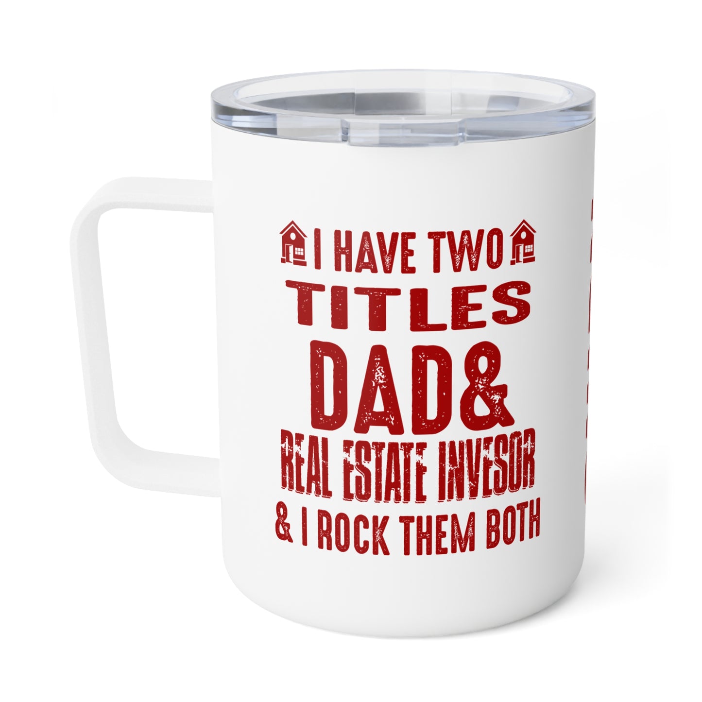 I Have Two Titles Dad & Real Estate Investor & I Rock Them Both Insulated Coffee Mug, 10oz