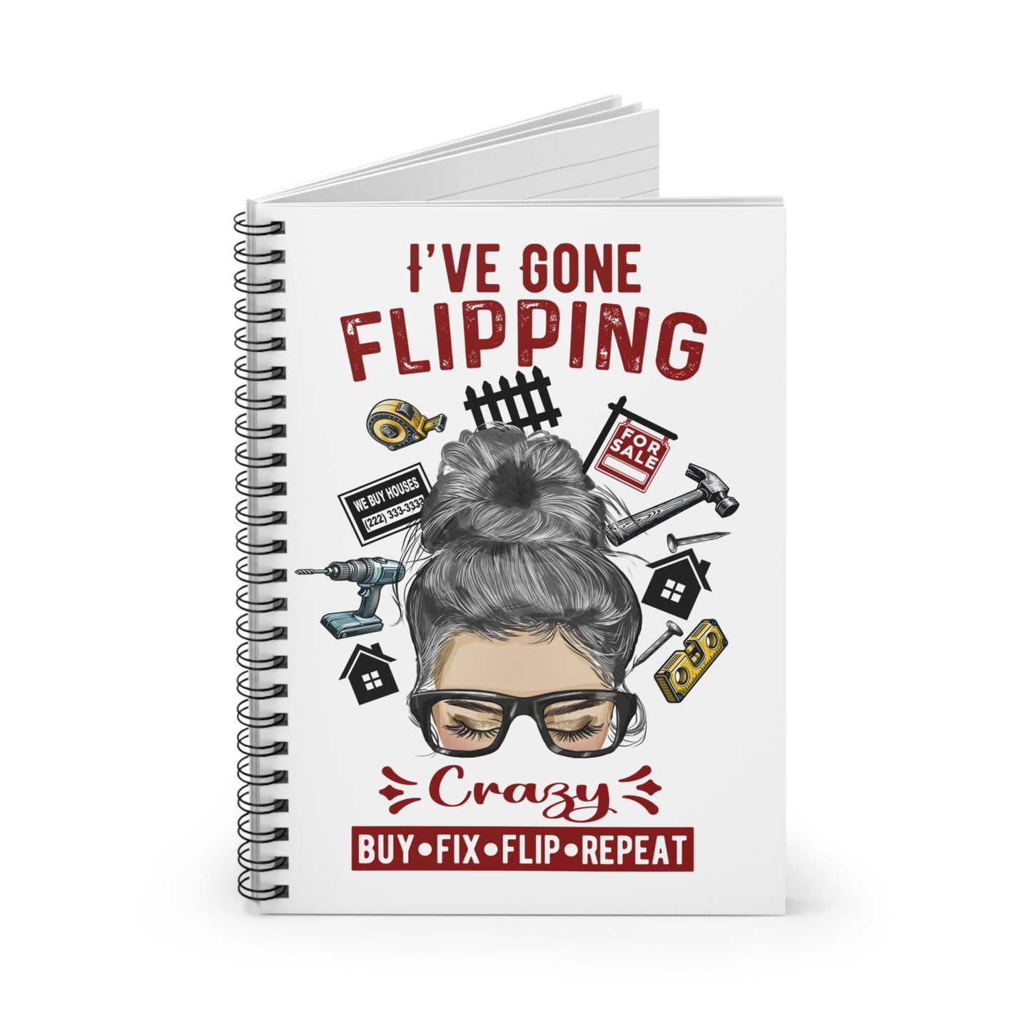 I've Gone Flipping Crazy Real Estate Investor Spiral Notebook - Ruled Line