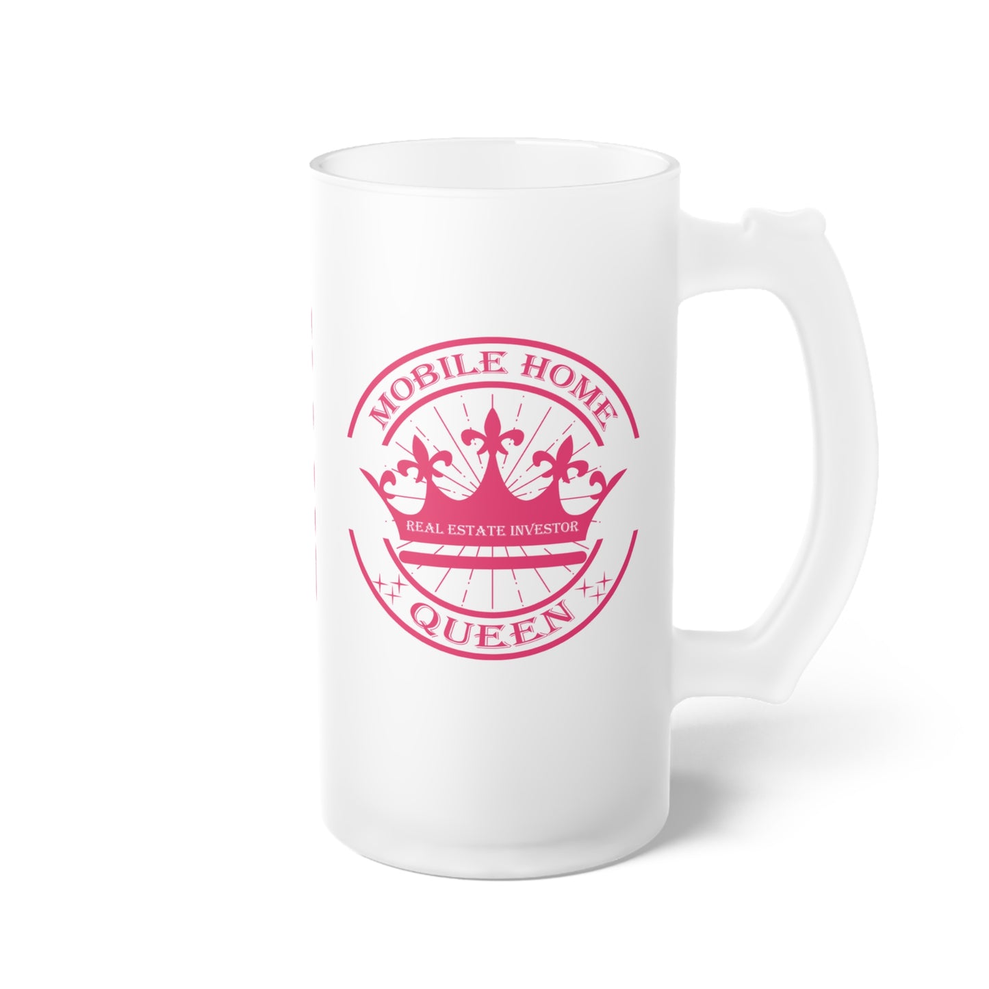 Mobile Home Queen Frosted Glass Beer Mug Real Estate Investor, House Flipper, Gift of Appreciation