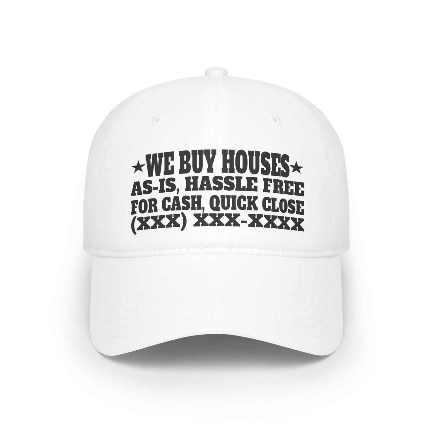 We Buy Houses, As-Is, Hassle Free, For Cash, Quick Close Low Profile Baseball Cap