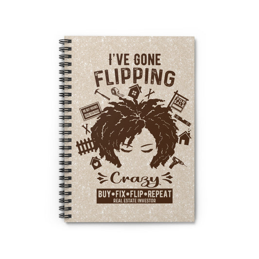 I've Gone Flipping Crazy Real Estate Investor Spiral Notebook - Ruled Line