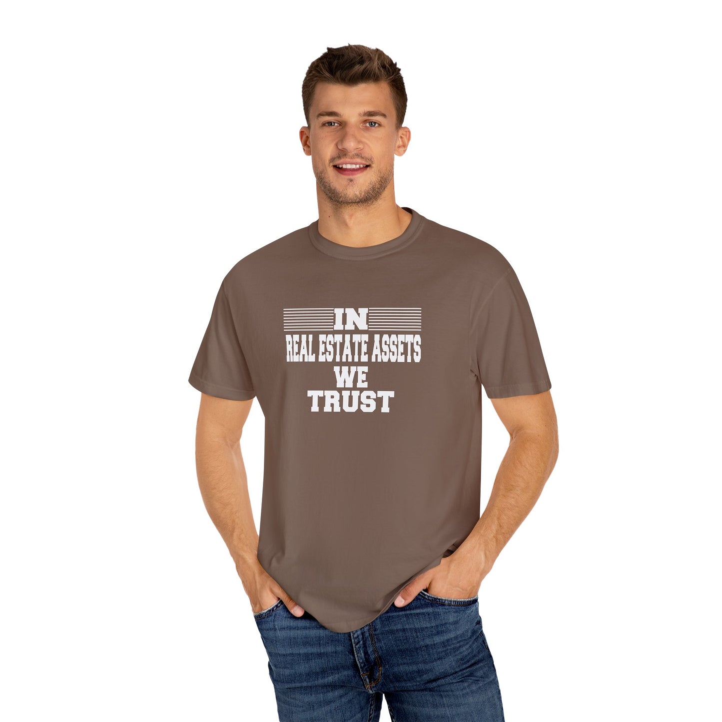 In Real Estate Assets We Trust Unisex Garment-Dyed T-shirt