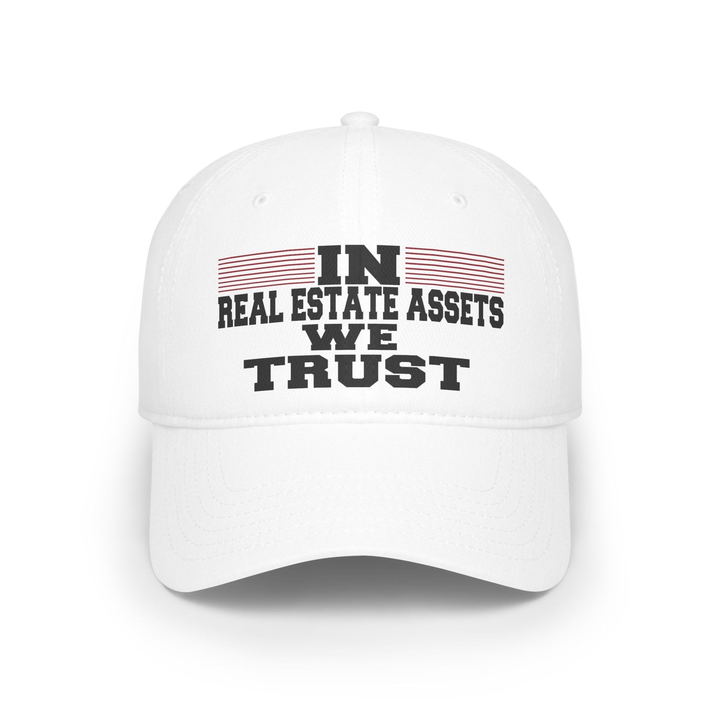 In Real Estate Assets We Trust Low Profile Baseball Cap