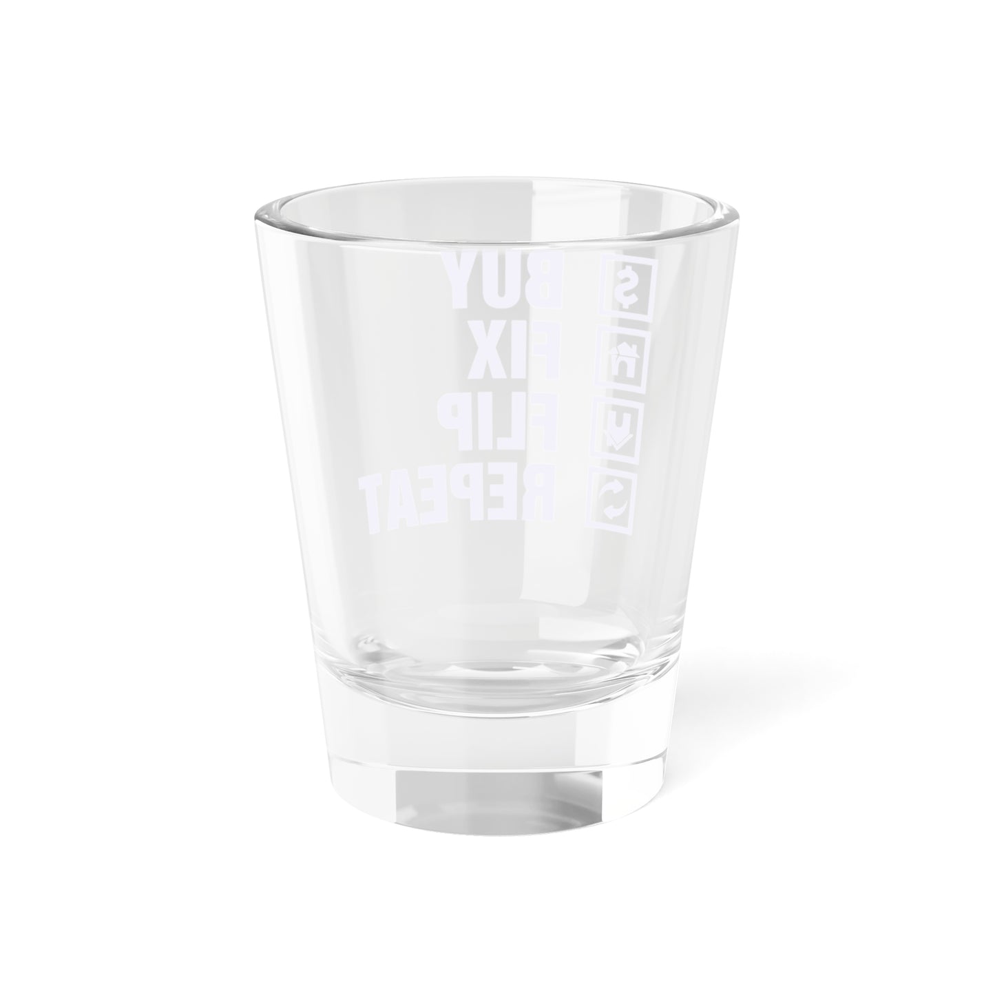 Buy Fix Flip Repeat Shot Glass, 1.5oz for Realtors, Real Estate Investors, House Flipper and Private Money Lenders