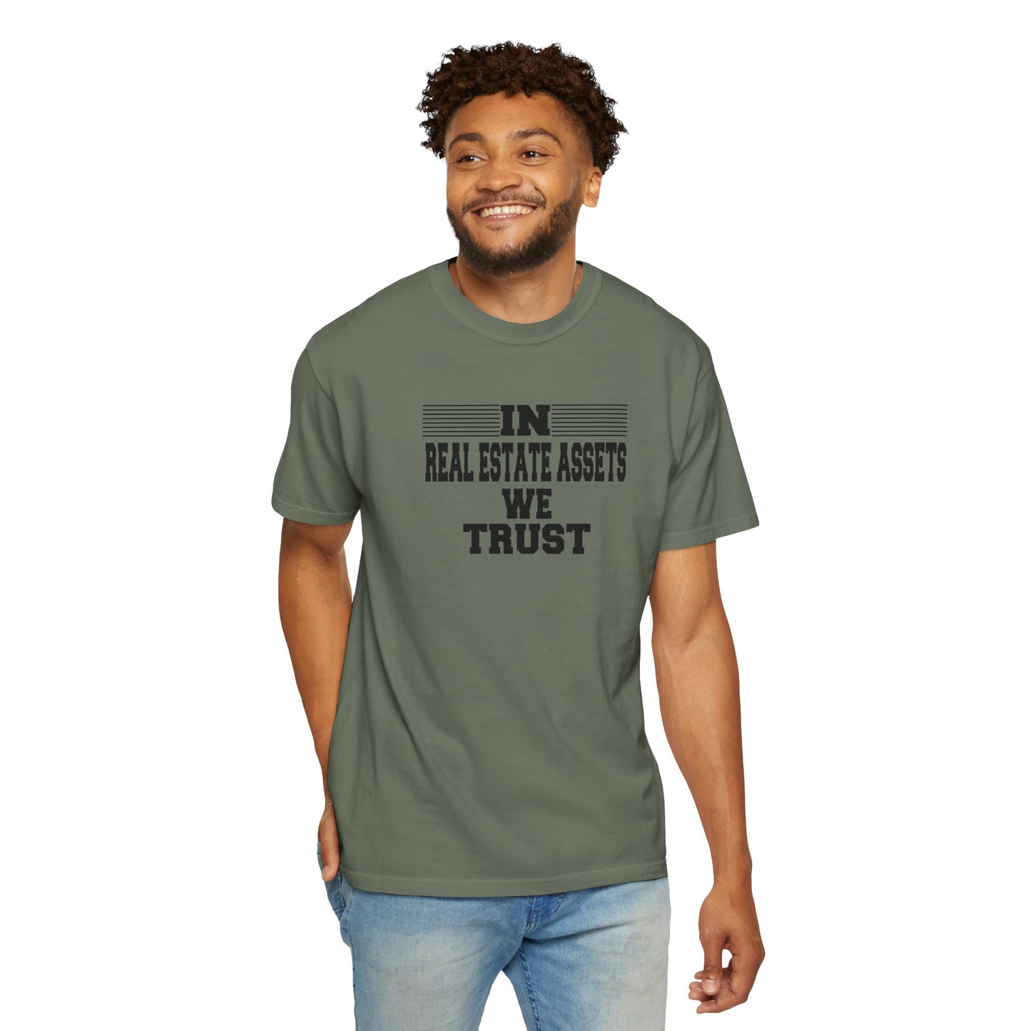 In Real Estate Assets We Trust Unisex Garment-Dyed T-shirt