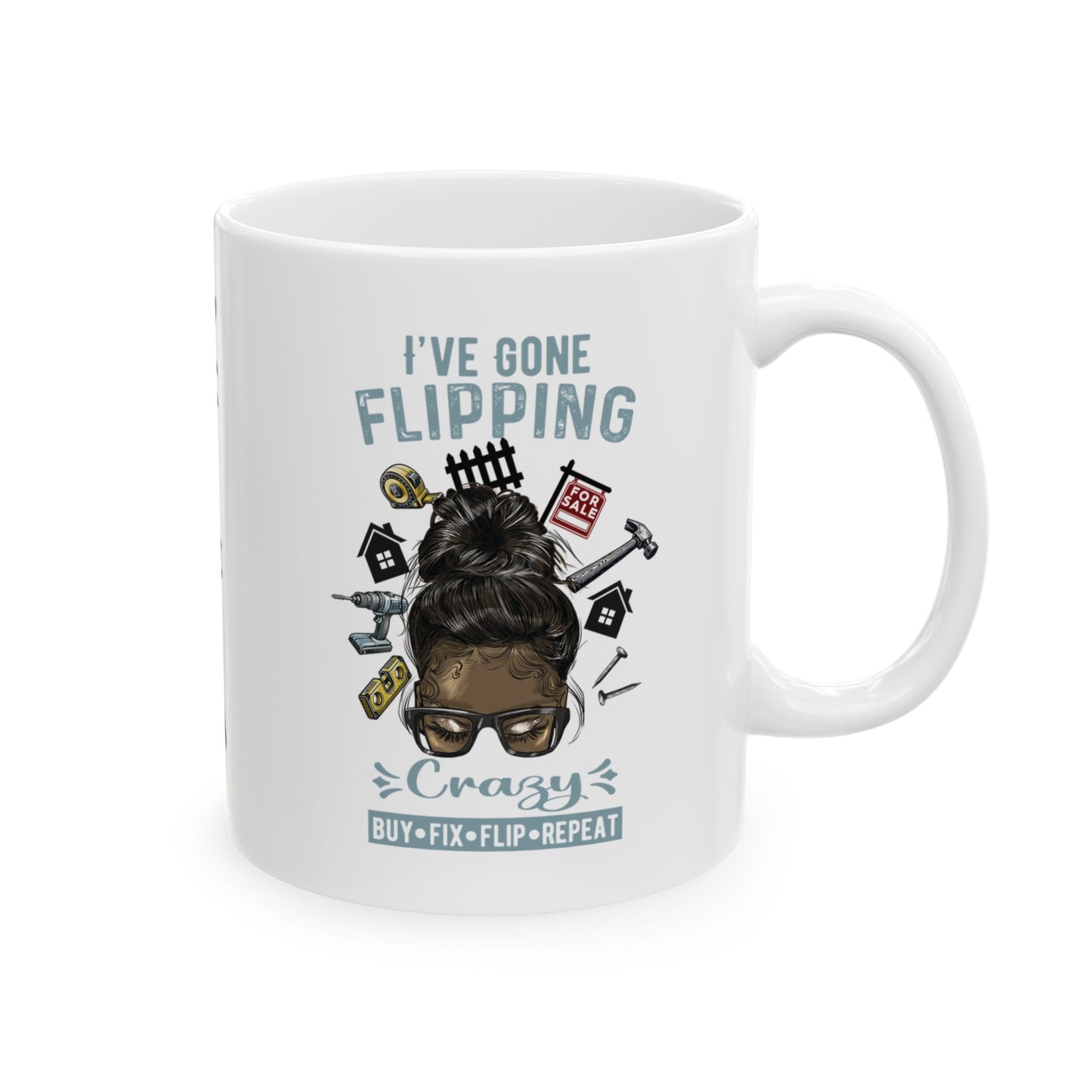 I've Gone Flipping Crazy Real Estate Investing Messy Bun Ceramic Mug, (11oz, 15oz) for Flippers and Wholesalers