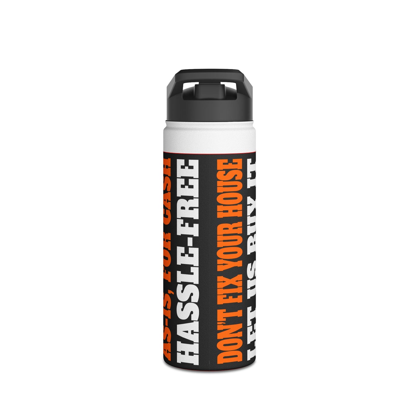 Don't Fix Your House Let Us Buy It  Black and Orange Stainless Steel Water Bottle, Standard Lid for Real Estate Investors, House Flippers and Wholesalers