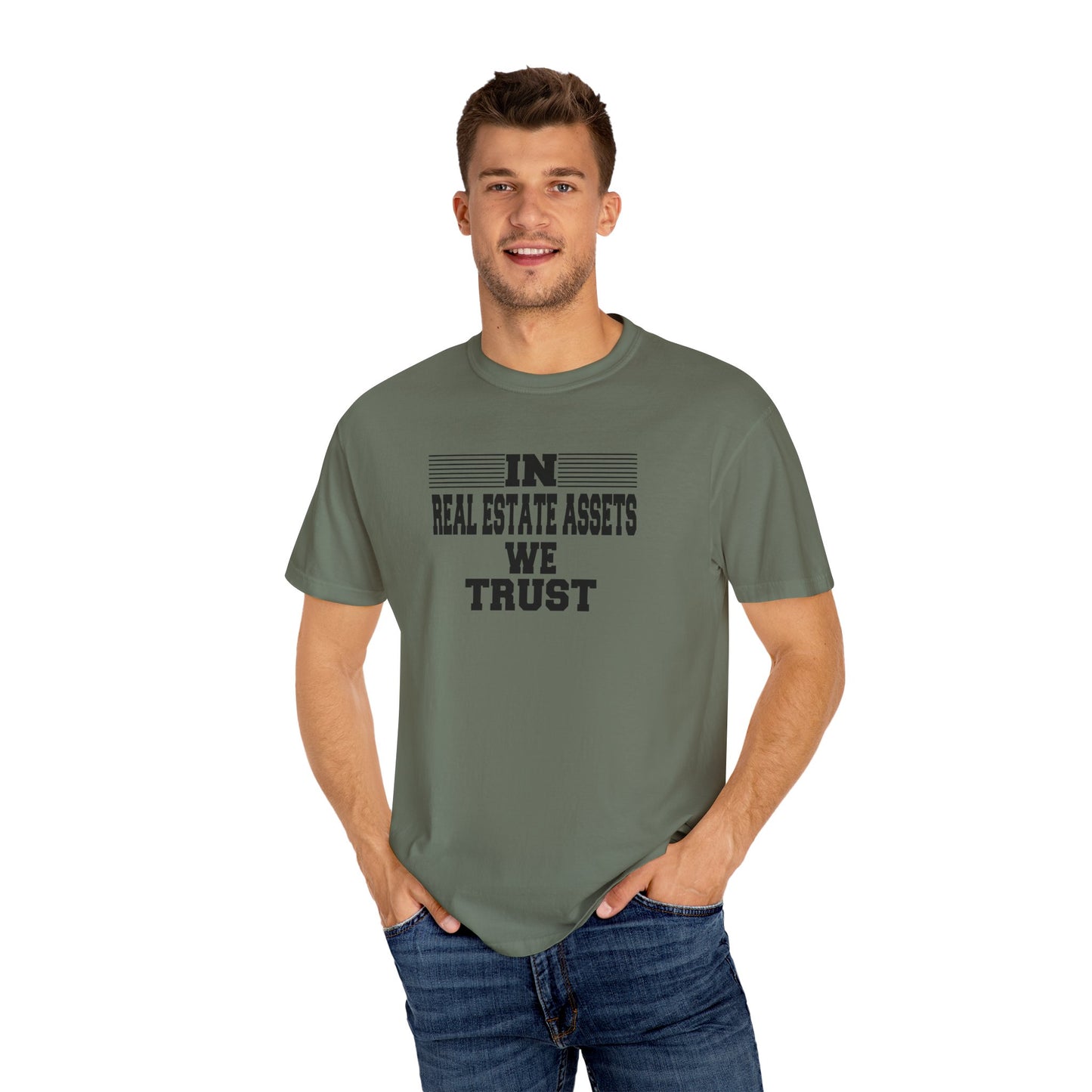 In Real Estate Assets We Trust Unisex Garment-Dyed T-shirt