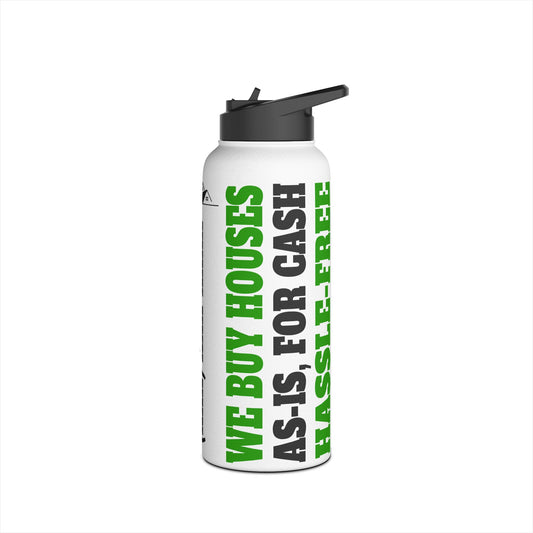 Don't Fix Your House Let Us Buy It  White and Green Stainless Steel Water Bottle, Standard Lid for Real Estate Investors, House Flippers and Wholesalers