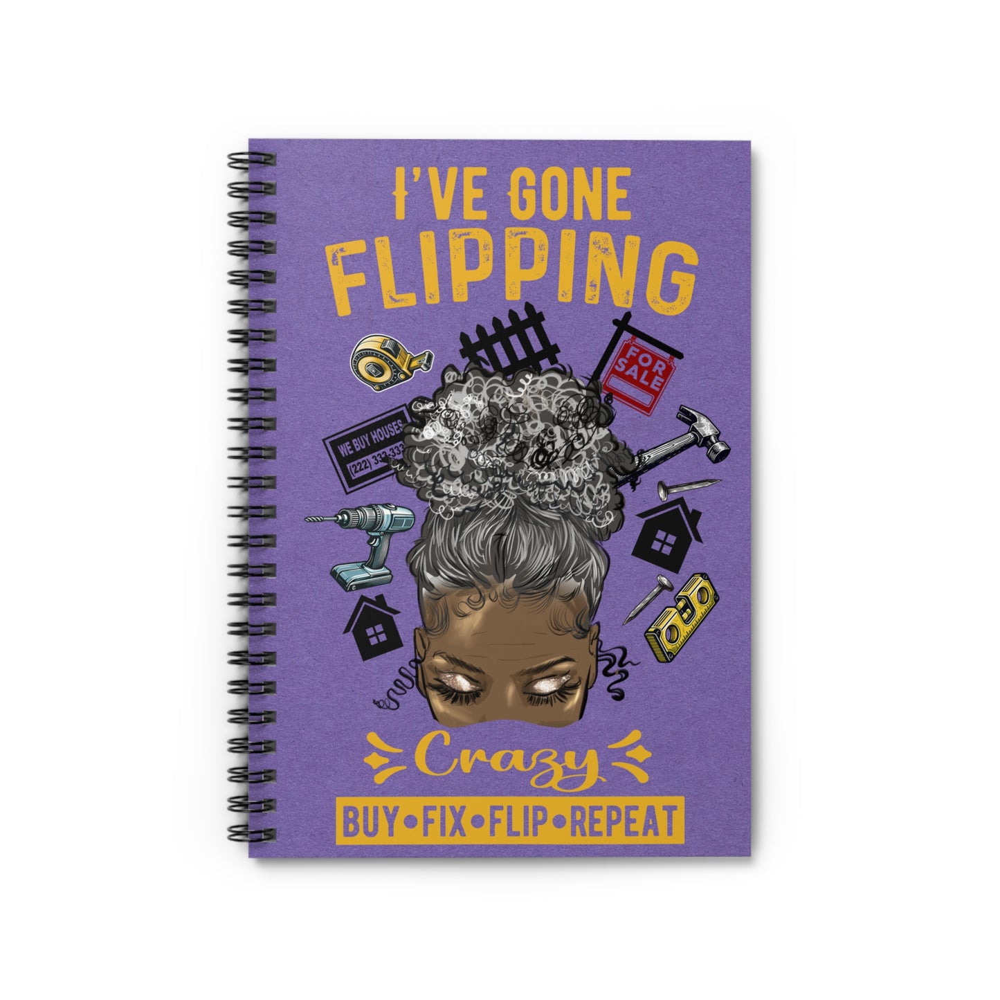 I've Gone Flipping Crazy Real Estate Investor Spiral Notebook - Ruled Line