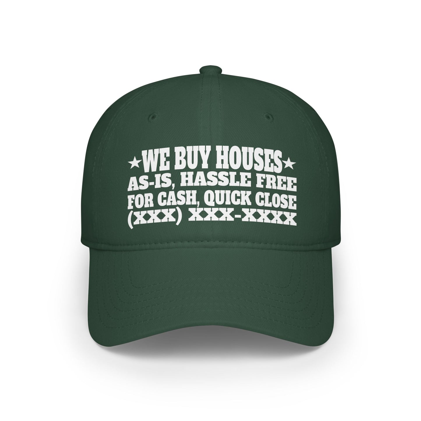 We Buy Houses, As-Is, Hassle Free, For Cash, Quick Close Low Profile Baseball Cap