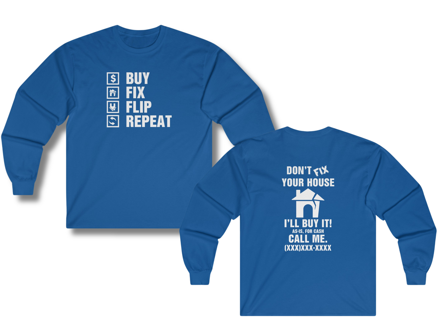 Buy, Fix, Flip, Repeat - Don't Fix Your House Let Me Buy It Real Estate Investor Unisex Ultra Cotton Long Sleeve Tee