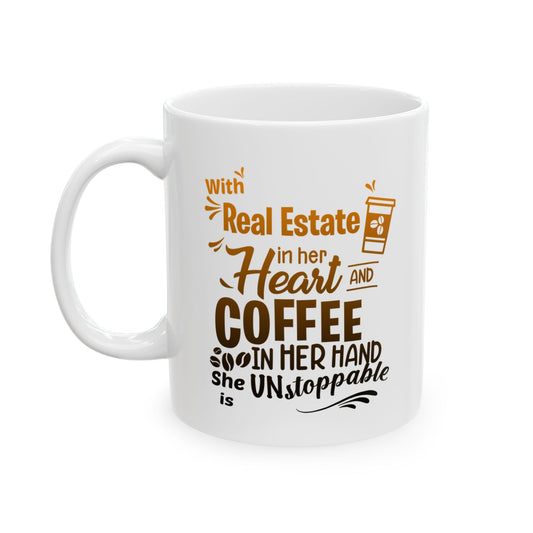 With Real Estate in Her Heart and Coffee in Her Hand She is Unstoppable Personalized Ceramic Mug (11oz, 15oz) House Flippers and Wholesalers