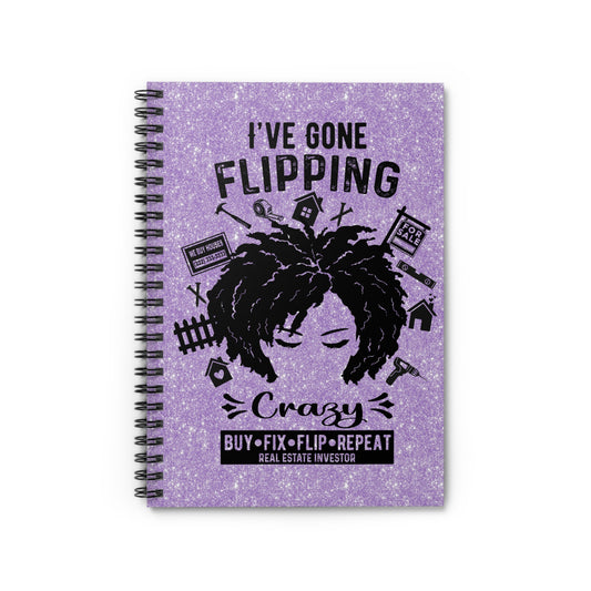 I've Gone Flipping Crazy Real Estate Investor Spiral Notebook - Ruled Line