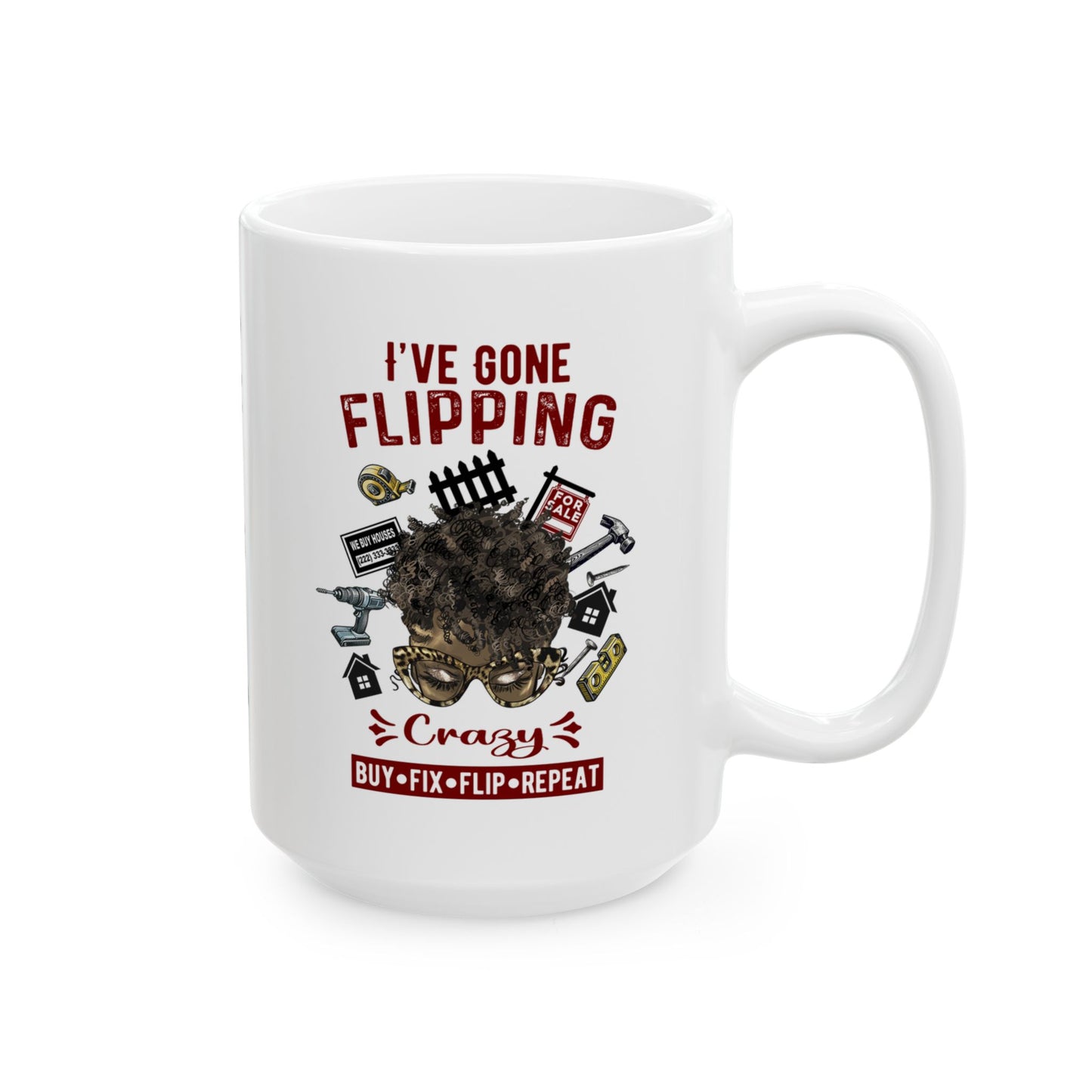 I've Gone Flipping Crazy Real Estate Investing Messy Bun Ceramic Mug, (11oz, 15oz) For Flippers and Wholesalers