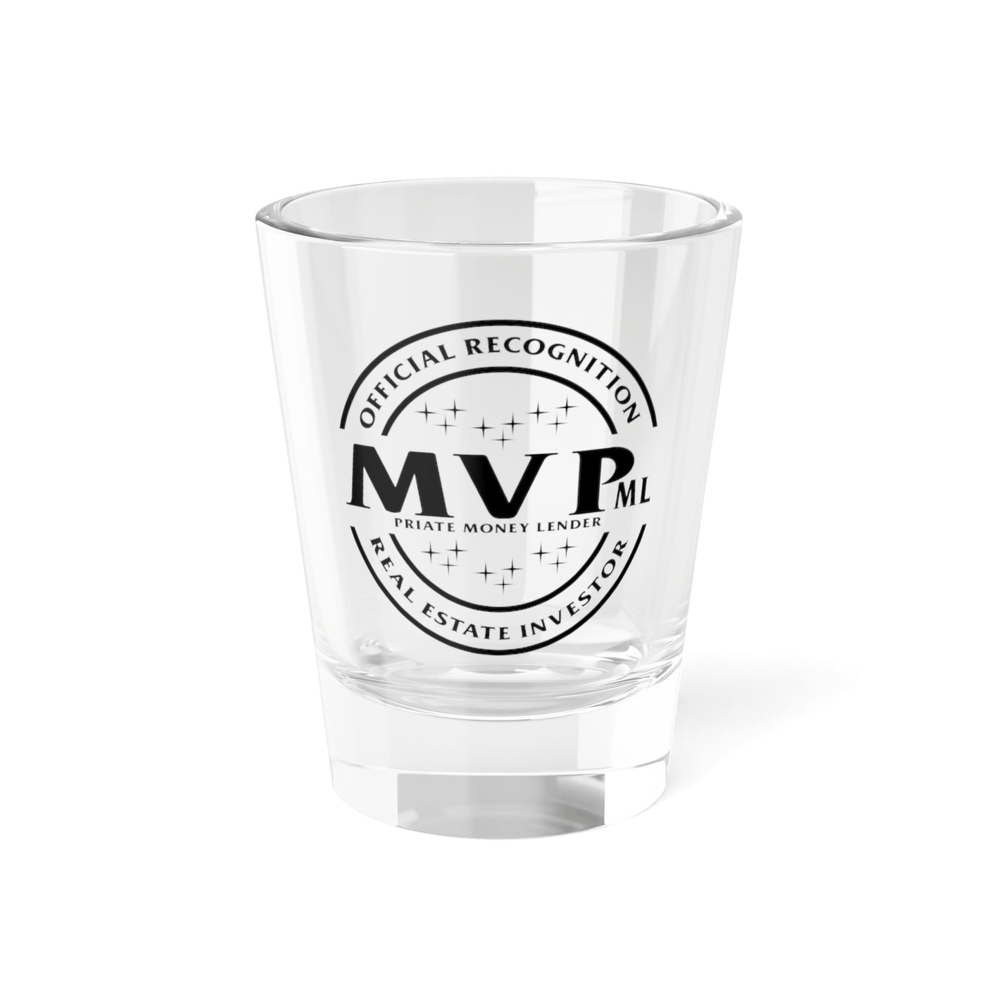 Most Valuable Private Money Lender Shot Glass, 1.5oz for Realtors, Real Estate Investors, House Flipper and Private Money Lenders