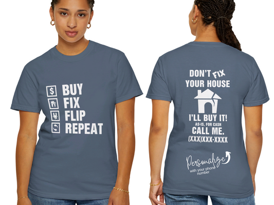 Buy, Fix, Flip, Repeat - Don't Fix It, Let Us Buy It Real Estate Investors Unisex Garment-Dyed T-shirt for Wholesalers, Flippers