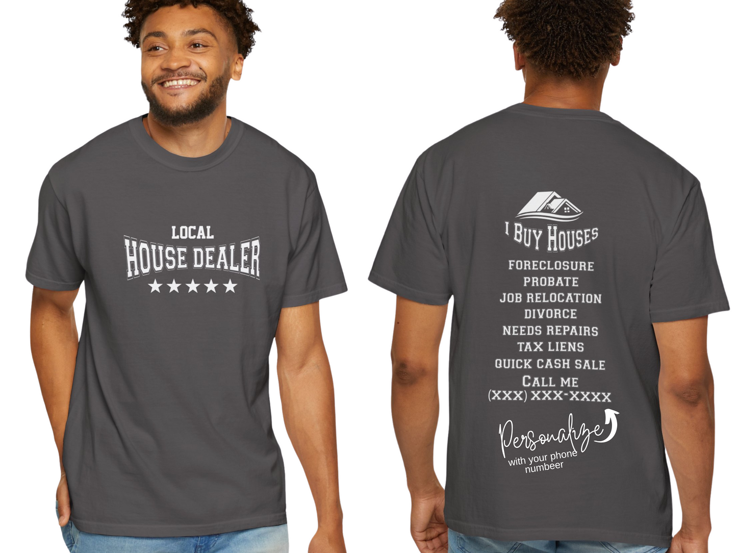 Local House Dealer Funny Real Estate Investor Front and Back Design Unisex Garment-Dyed T-shirt for Business Promotions I Buy Houses