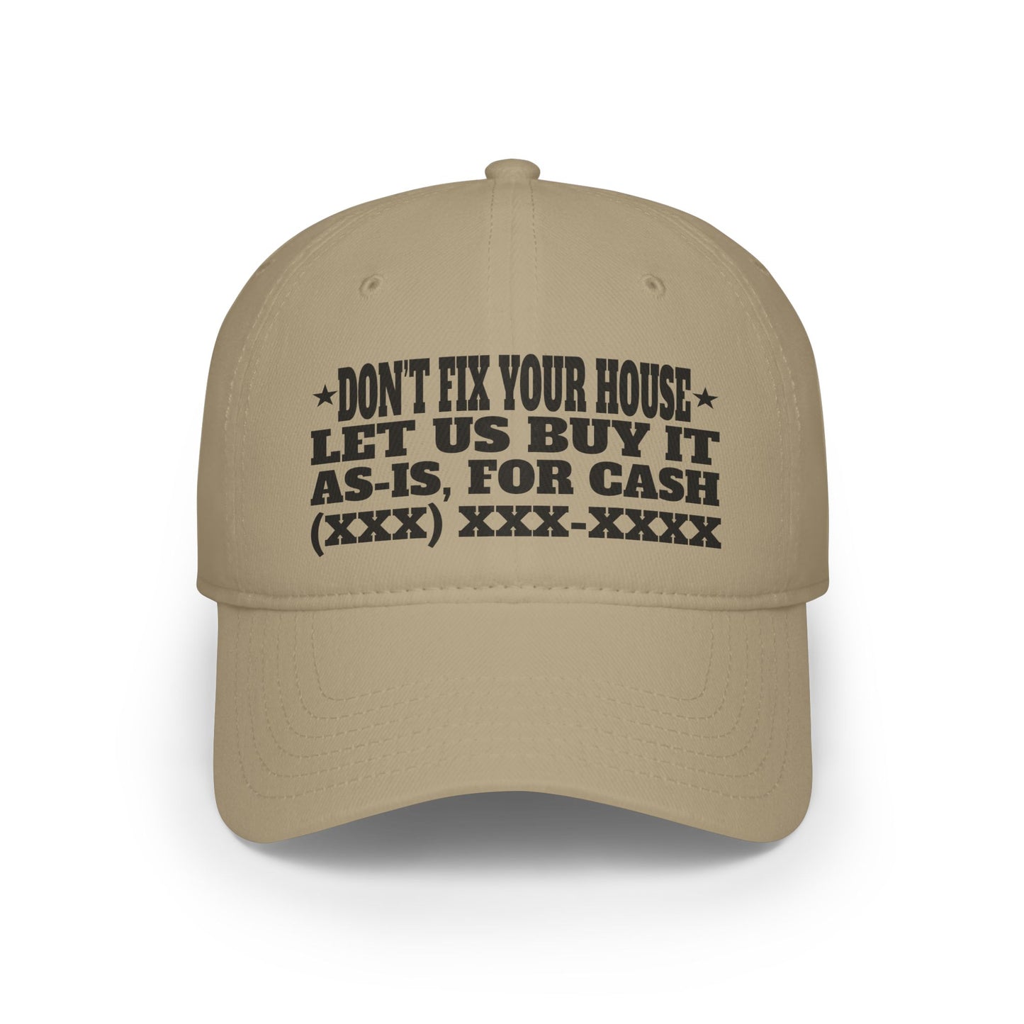 Don't Fix Your House Let Us Buy It As-Is, For Cash Low Profile Baseball Cap