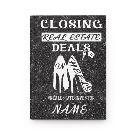 Closing Deals in Heels #Real Estate Investor Hardcover Journal Matte