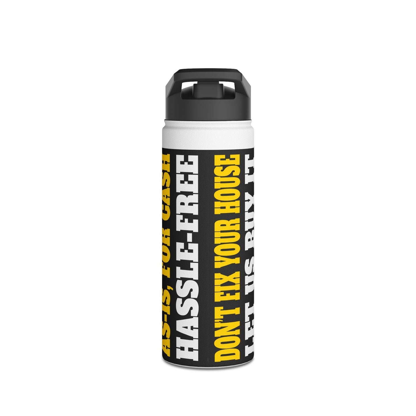 Don't Fix Your House Let Us Buy It Black and Yellow Stainless Steel Water Bottle, Standard Lid for Real Estate Investors, House Flippers and Wholesalers