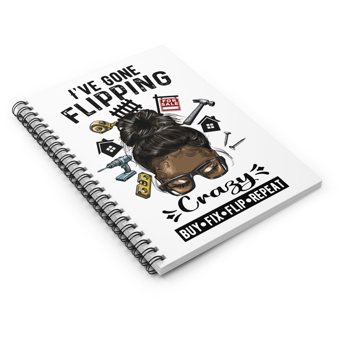 I've Gone Flipping Crazy Real Estate Investor Spiral Notebook - Ruled Line