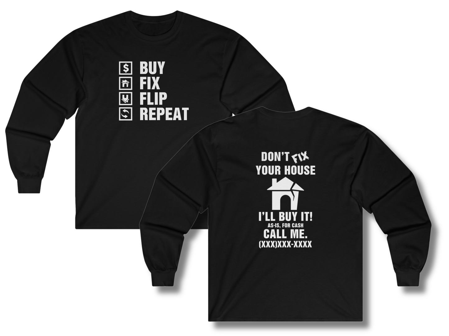 Buy, Fix, Flip, Repeat - Don't Fix Your House Let Me Buy It Real Estate Investor Unisex Ultra Cotton Long Sleeve Tee