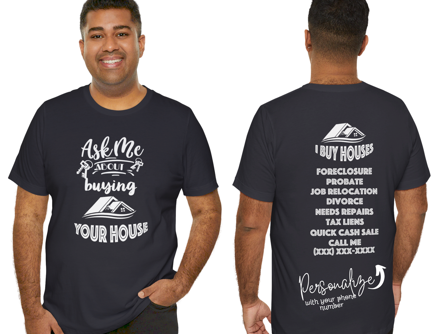 Ask Me About Buying Your House Two Sided Semi-Custom Unisex Jersey Short Sleeve Tee for Real Estate Investors Promoting Business