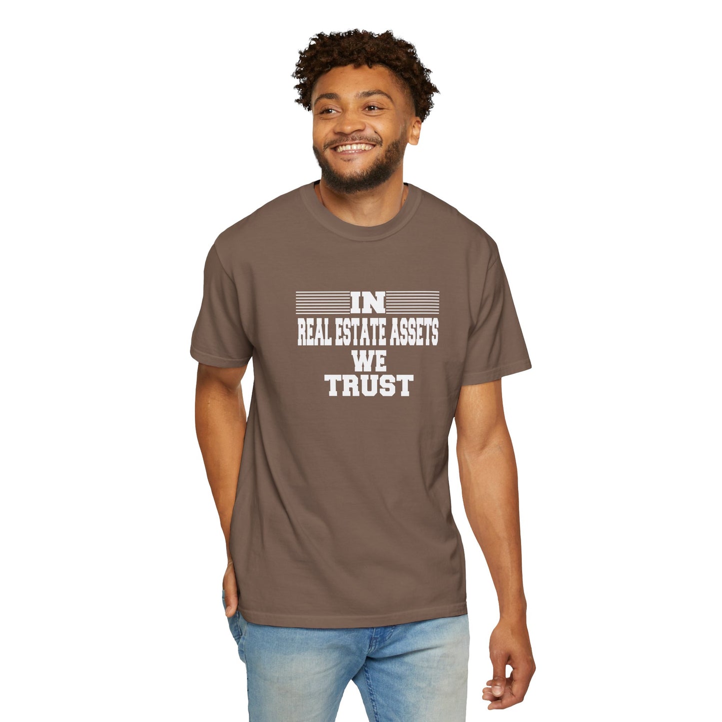 In Real Estate Assets We Trust Unisex Garment-Dyed T-shirt