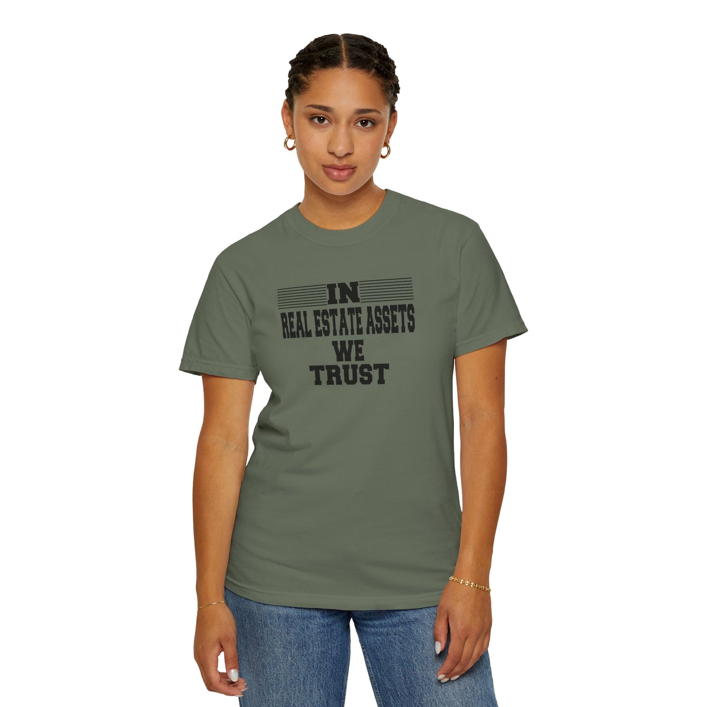 In Real Estate Assets We Trust Unisex Garment-Dyed T-shirt