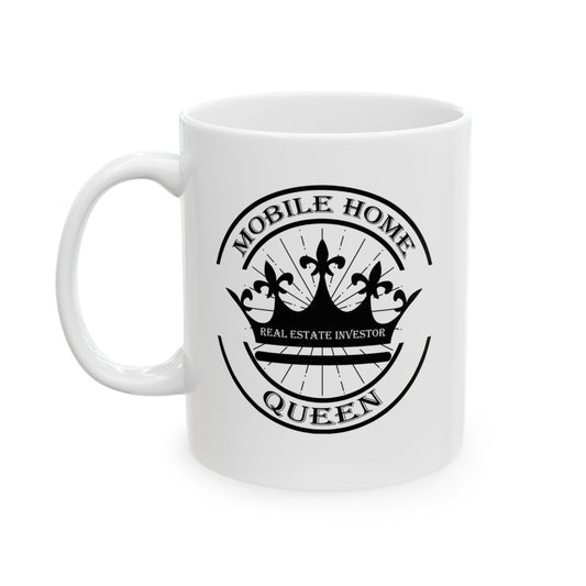 Mobile Home Queen Real Estate Investor Personalized Ceramic Mug, (11oz, 15oz) for House Flippers and Wholesalers