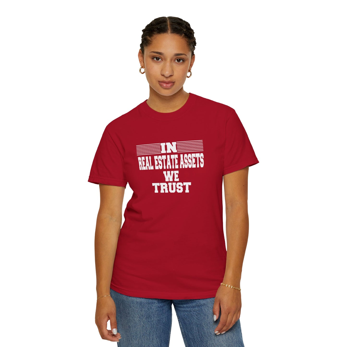 In Real Estate Assets We Trust Unisex Garment-Dyed T-shirt