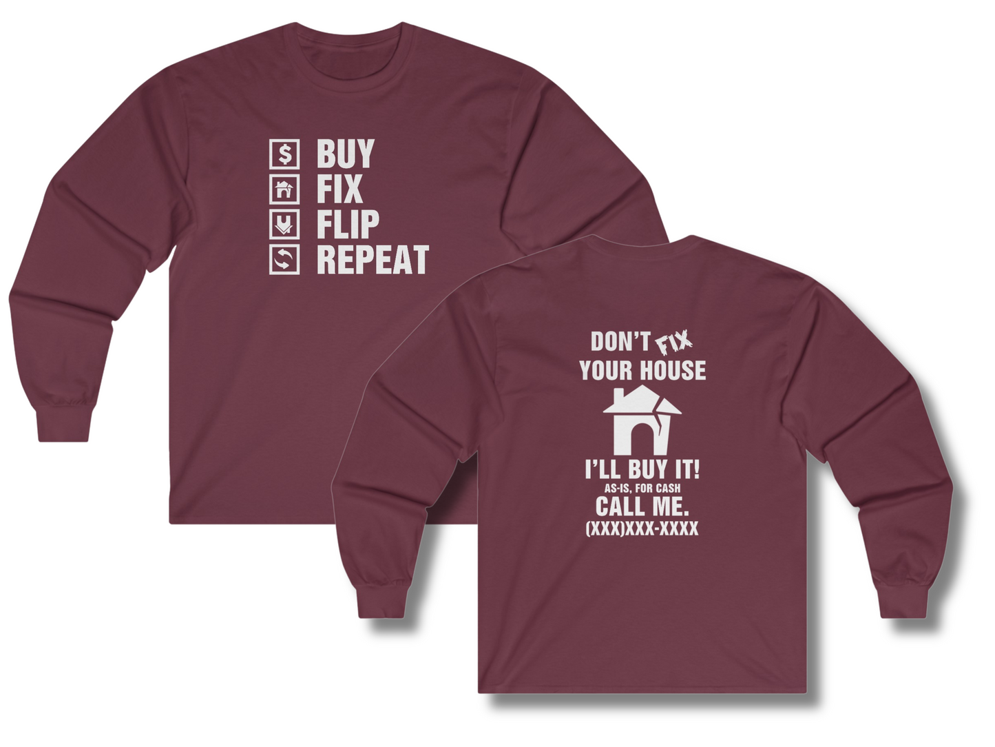 Buy, Fix, Flip, Repeat - Don't Fix Your House Let Me Buy It Real Estate Investor Unisex Ultra Cotton Long Sleeve Tee